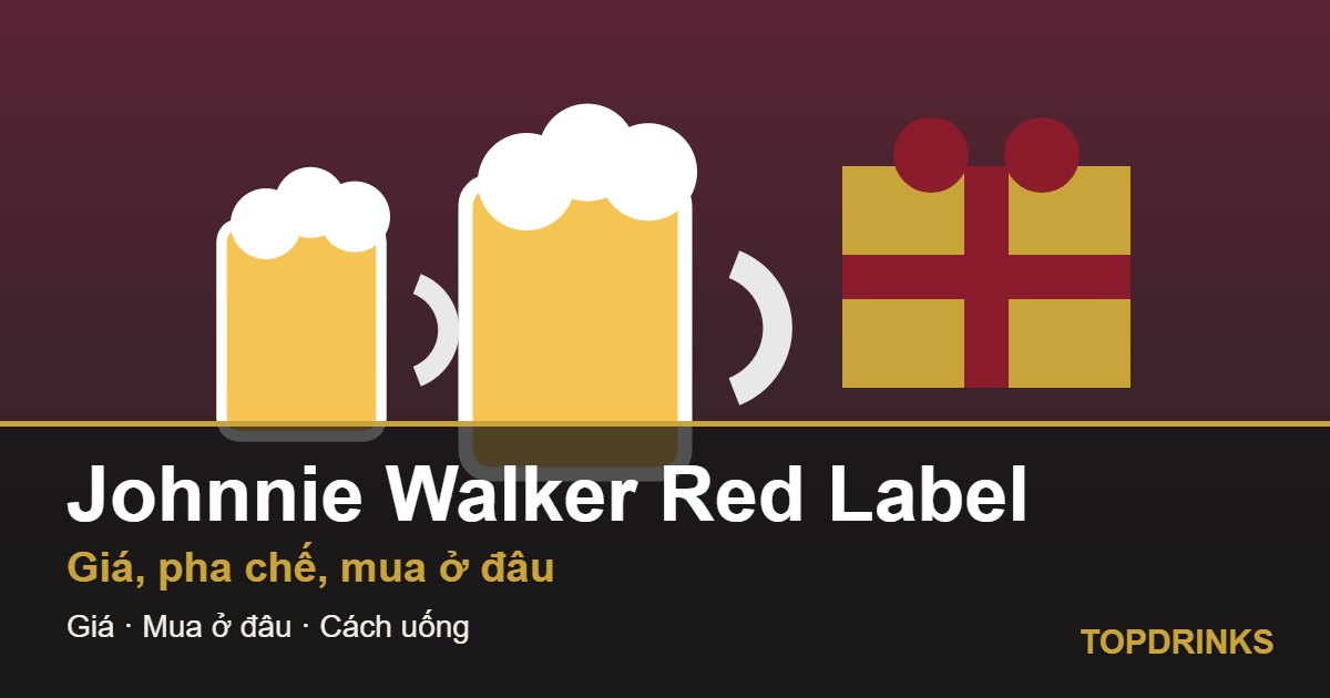 Johnnie Walker Red Label giá bao nhiêu, pha chế thế nào?
